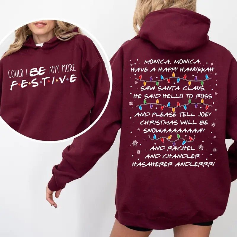 Could I Be Any More Festive T-Shirt / Sweatshirt / Hoodie