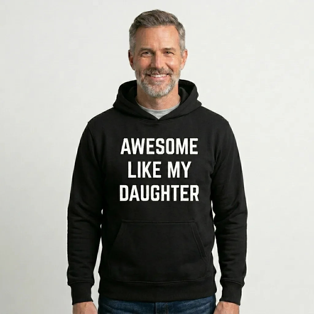 Awesome Like My Daughter T-Shirt/Sweatshirt/Hoodie
