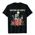 Waiting On Parts Mechanic Humor T-Shirt/Sweatshirt/Hoodie