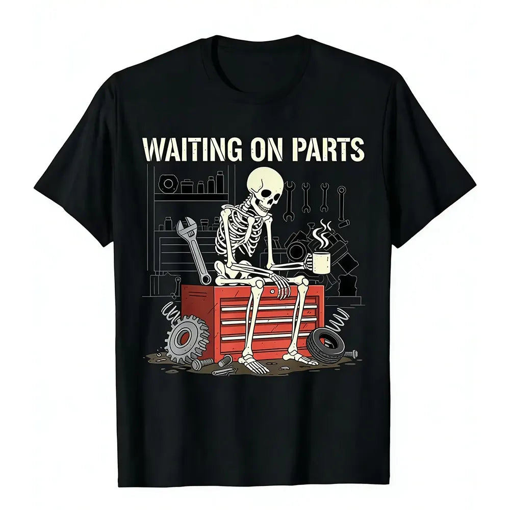 Waiting On Parts Mechanic Humor T-Shirt/Sweatshirt/Hoodie