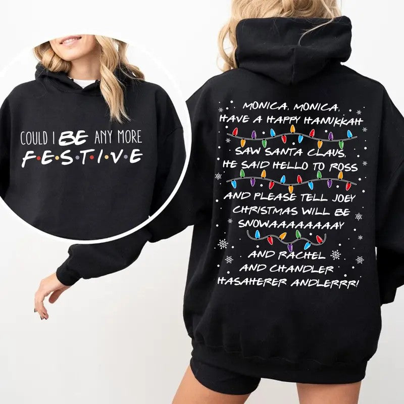 Could I Be Any More Festive T-Shirt / Sweatshirt / Hoodie
