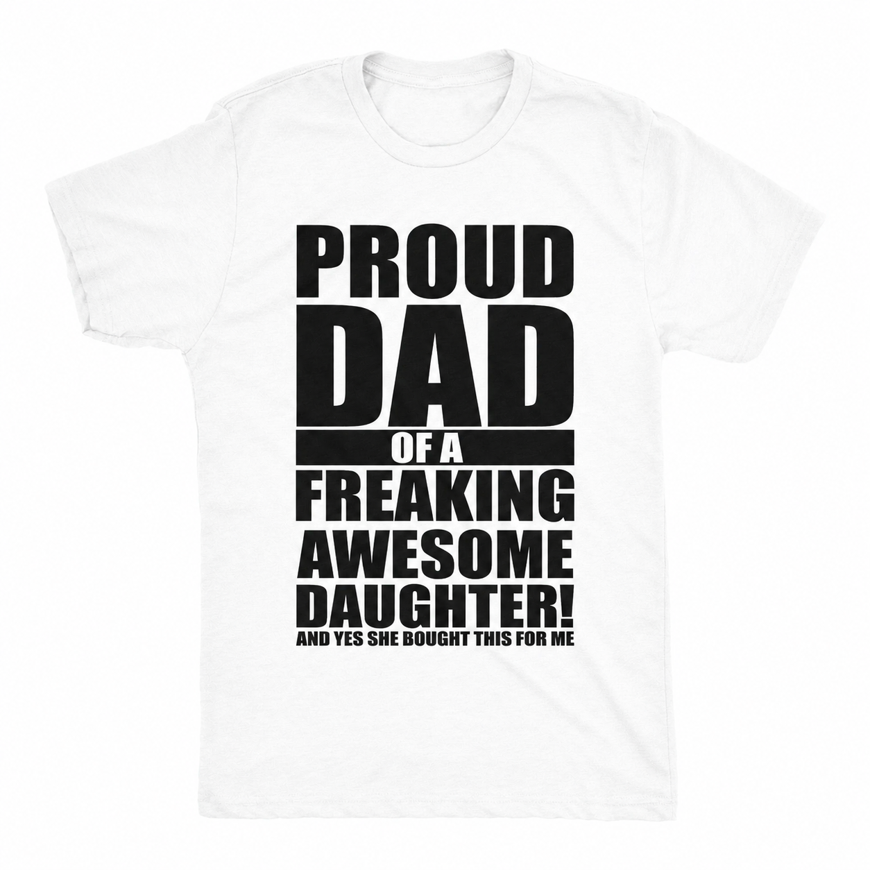 Mens Proud Dad Of A Freaking Awesome Daughter T-Shirt/Sweatshirt/Hoodie