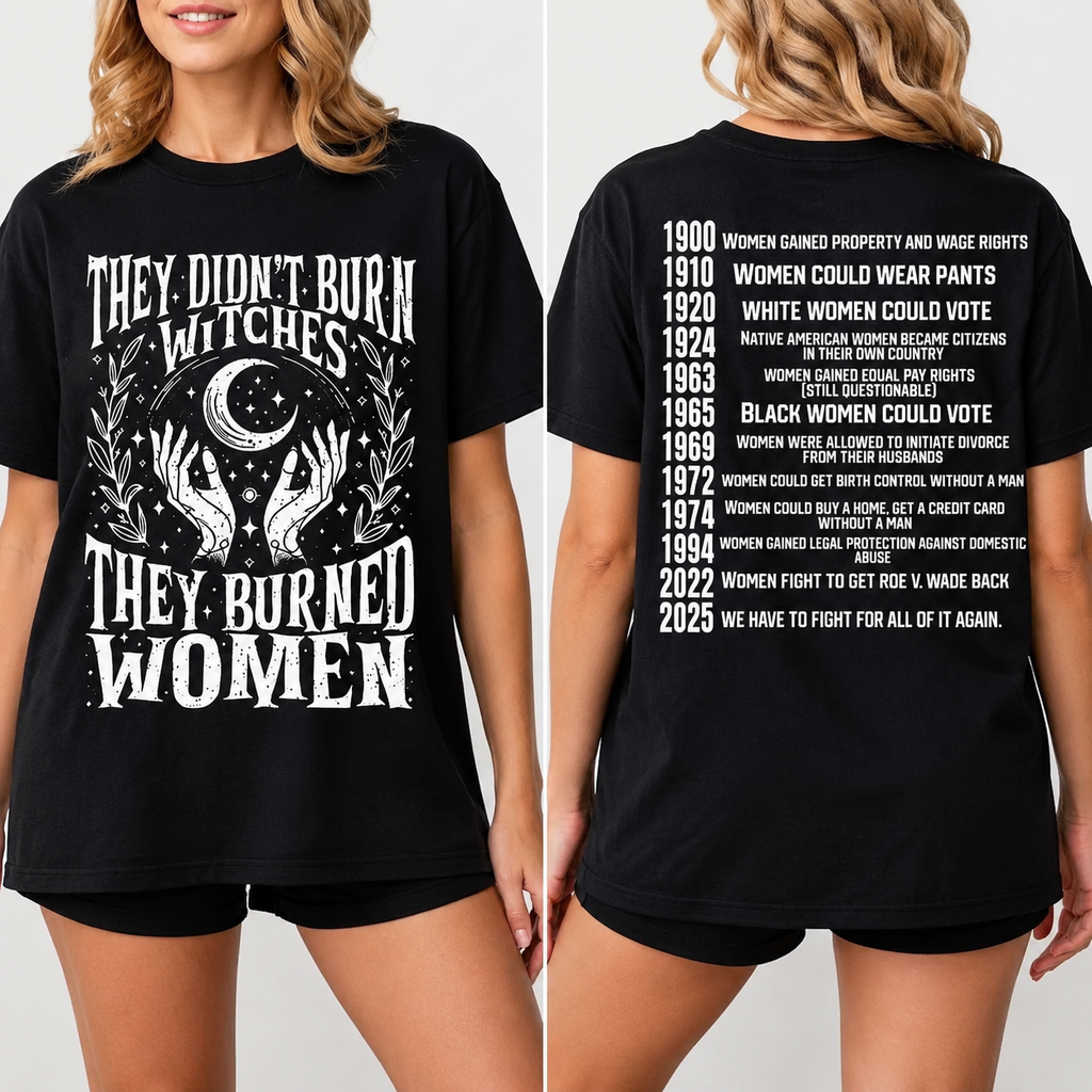 They Didn’t Burn Witches T-Shirt/Sweatshirt/Hoodie