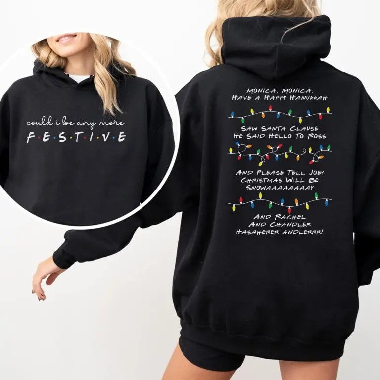 Could I Be Any More Festive T-Shirt / Sweatshirt / Hoodie