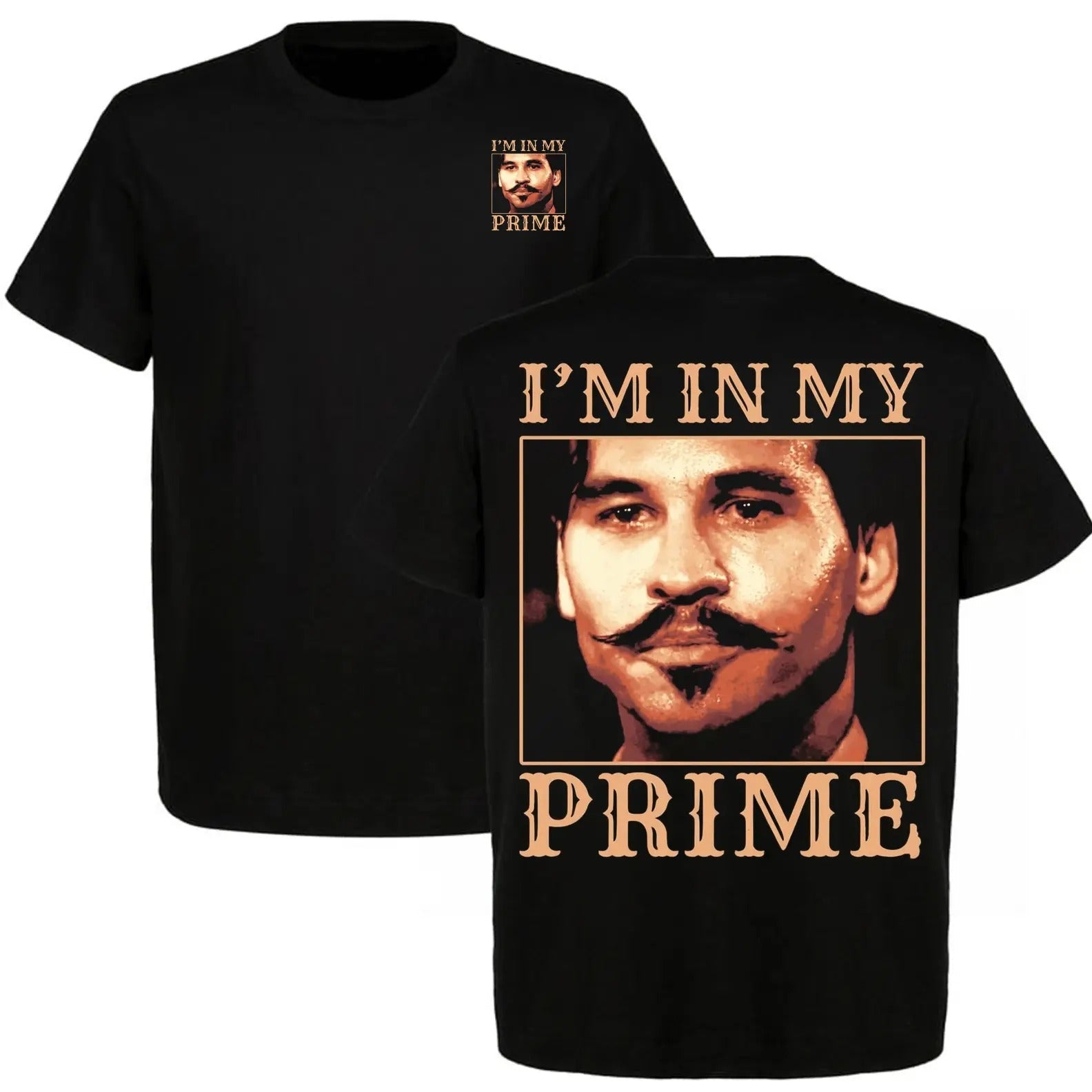 I'm in My Prime Doc Holliday Edition Graphic 2 Sided T-Shirt/Sweatshirt/Hoodie