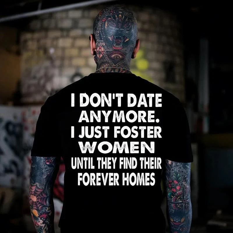 I DON'T DATE ANYMORE T-Shirt/Sweatshirt/Hoodie