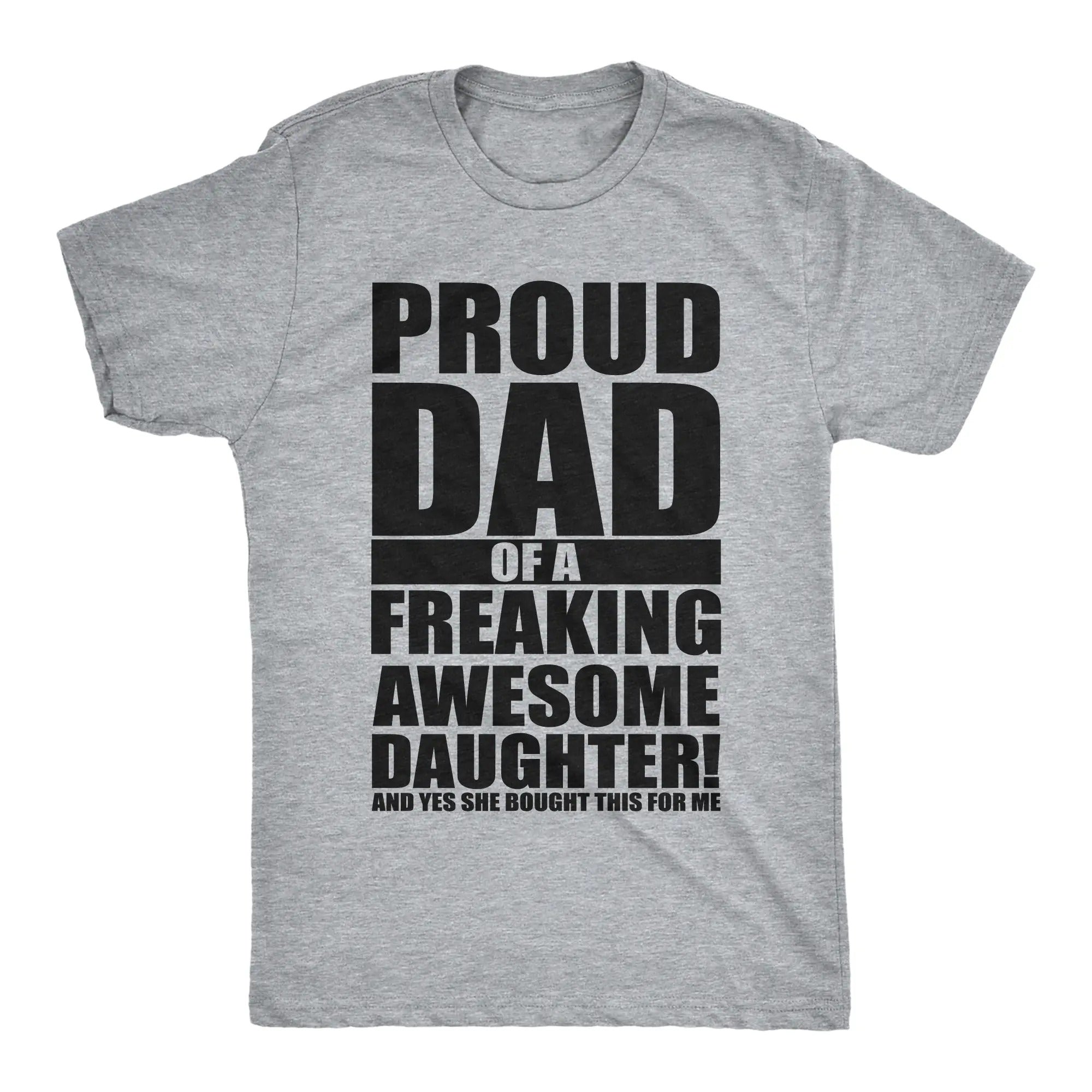 Mens Proud Dad Of A Freaking Awesome Daughter T-Shirt/Sweatshirt/Hoodie