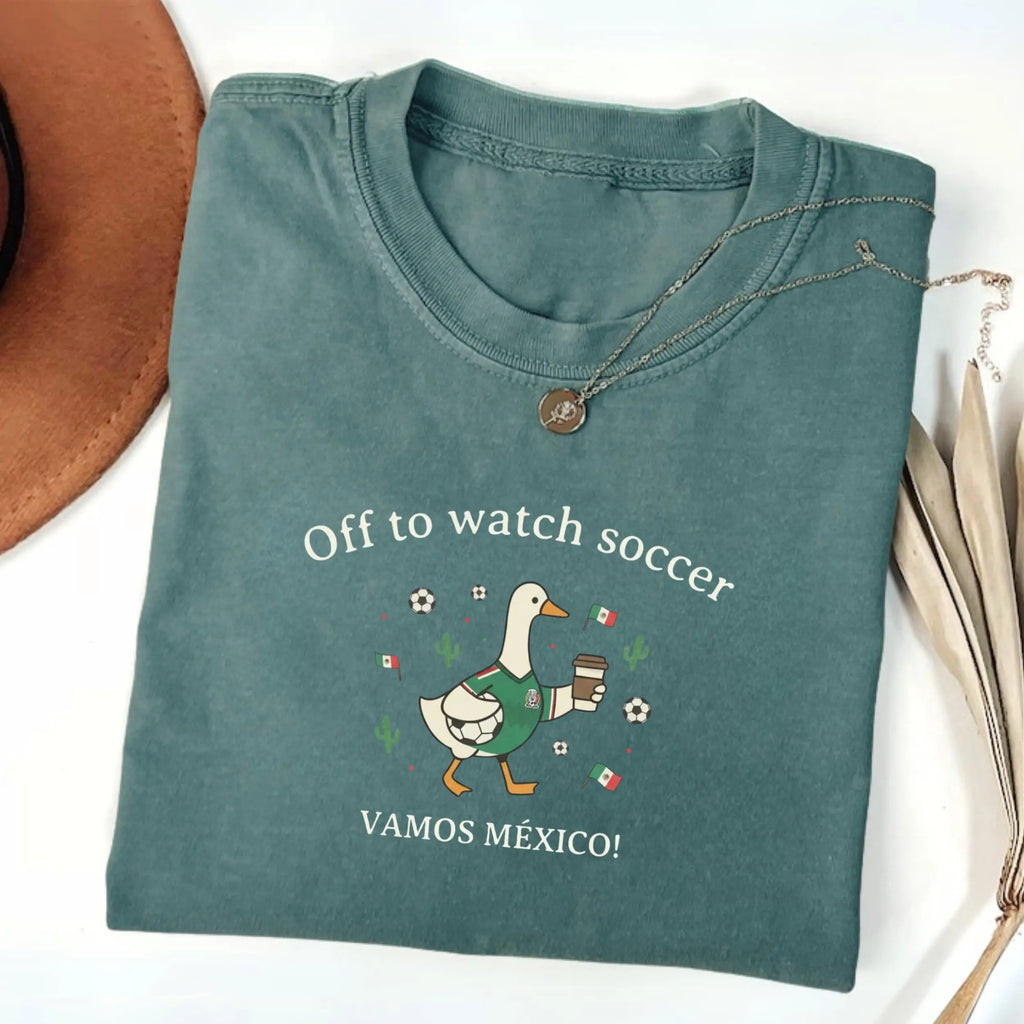 Off To Watch Soccer Mexico Funny Duck T-Shirt/Sweatshirt/Hoodie