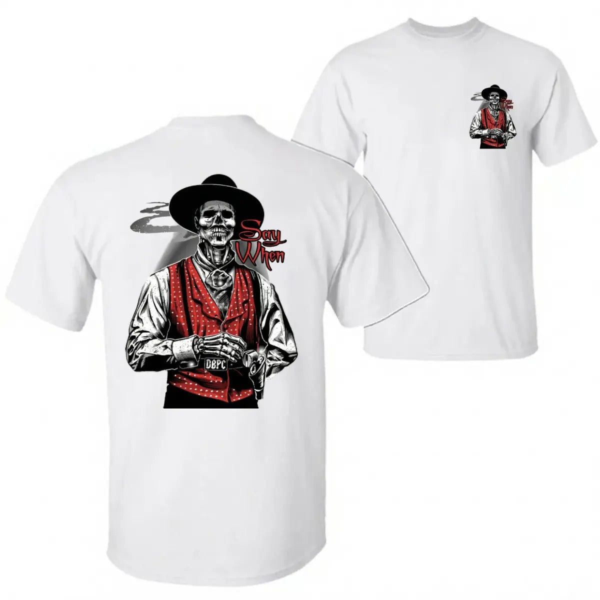Old West Doc Holliday “Say When” Graphic Tee T-Shirt/Sweatshirt/Hoodie