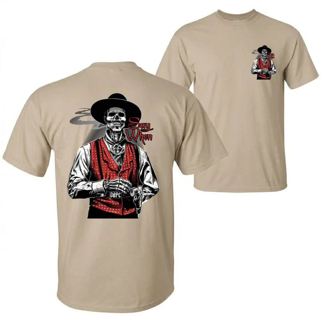 Old West Doc Holliday “Say When” Graphic Tee T-Shirt/Sweatshirt/Hoodie