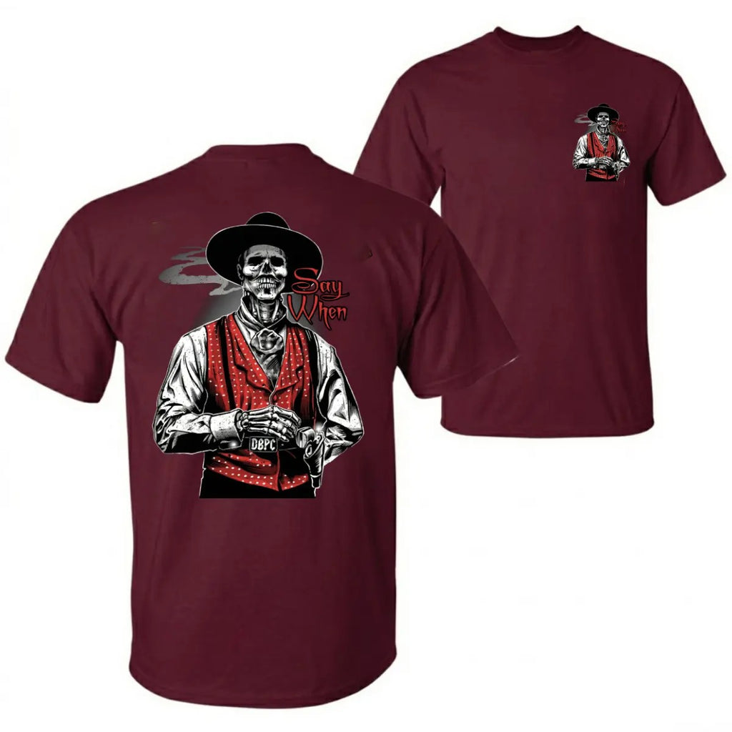 Old West Doc Holliday “Say When” Graphic Tee T-Shirt/Sweatshirt/Hoodie