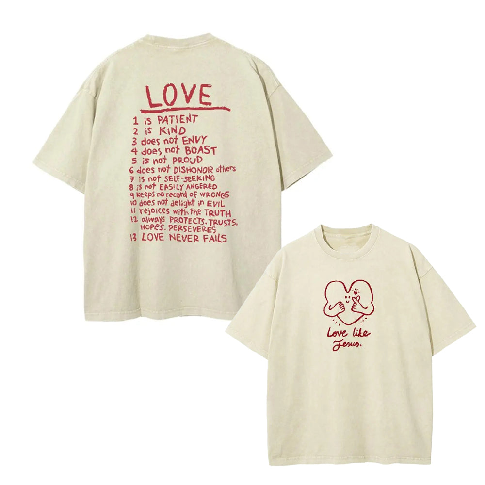 Love Like Jesus Unisex  T-Shirt/Sweatshirt/Hoodie