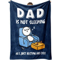 Dad Is Not Sleeping Fathers Day Dads Gifts From Daughter Son Blanket