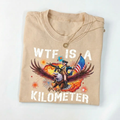 WTF Is A Kilometer Funny 4th of July T-Shirt/Sweatshirt/Hoodie