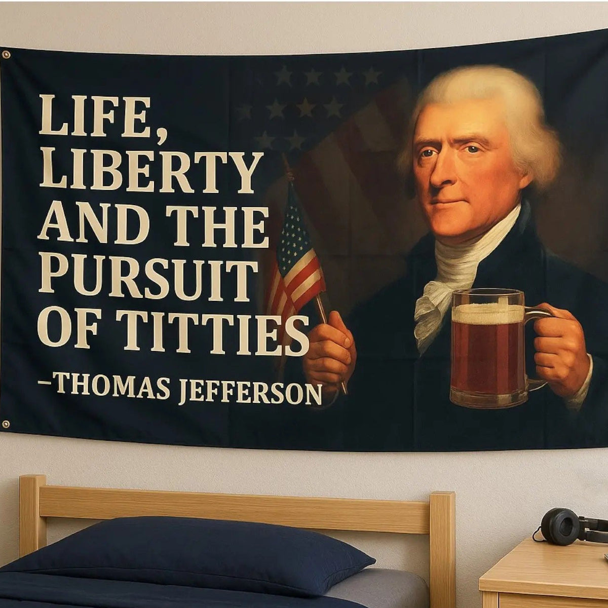 Life Liberty and the Pursuit of Titties Thomas Jefferson Flag