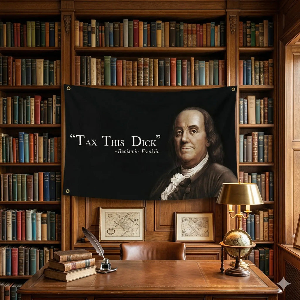 Tax This Dick Funny Quote Flag