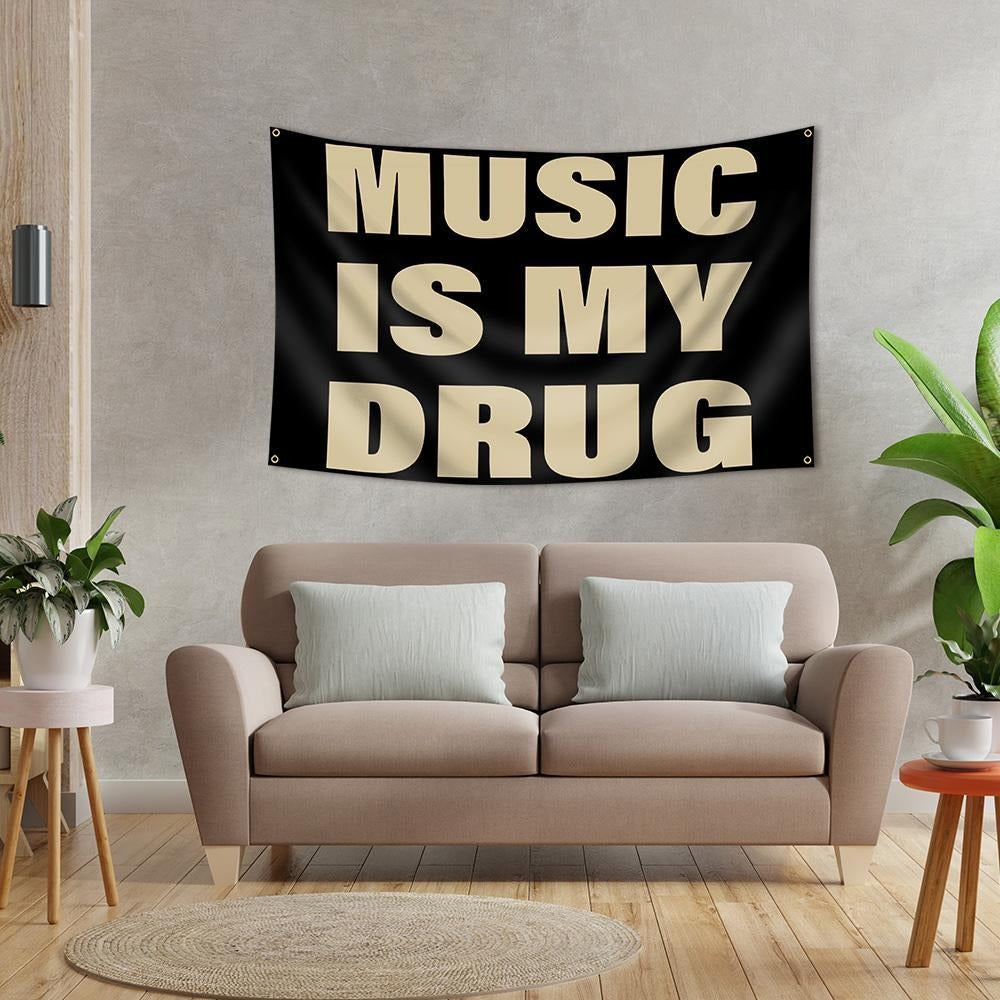 Music Is My Drug Flag