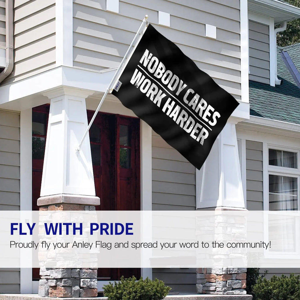 Nobody Cares Work Harder Flag