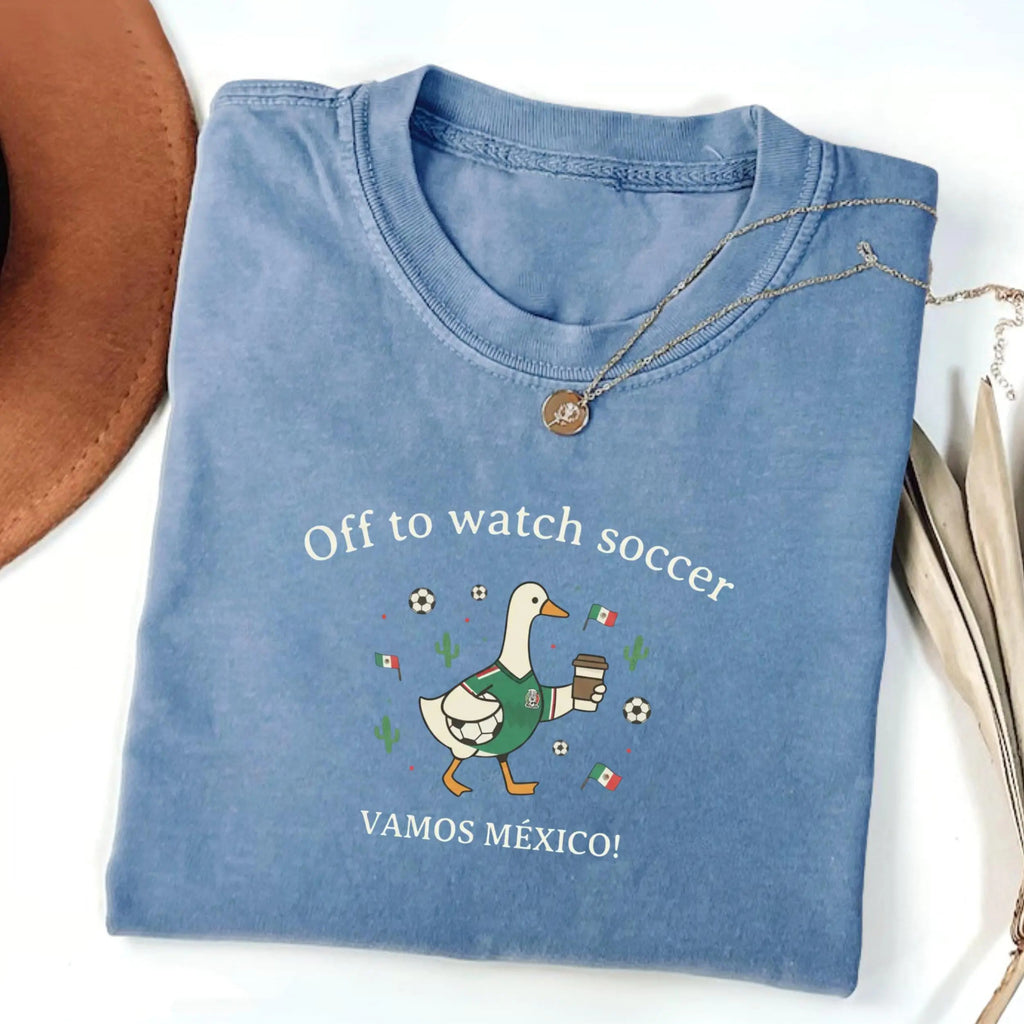 Off To Watch Soccer Mexico Funny Duck T-Shirt/Sweatshirt/Hoodie
