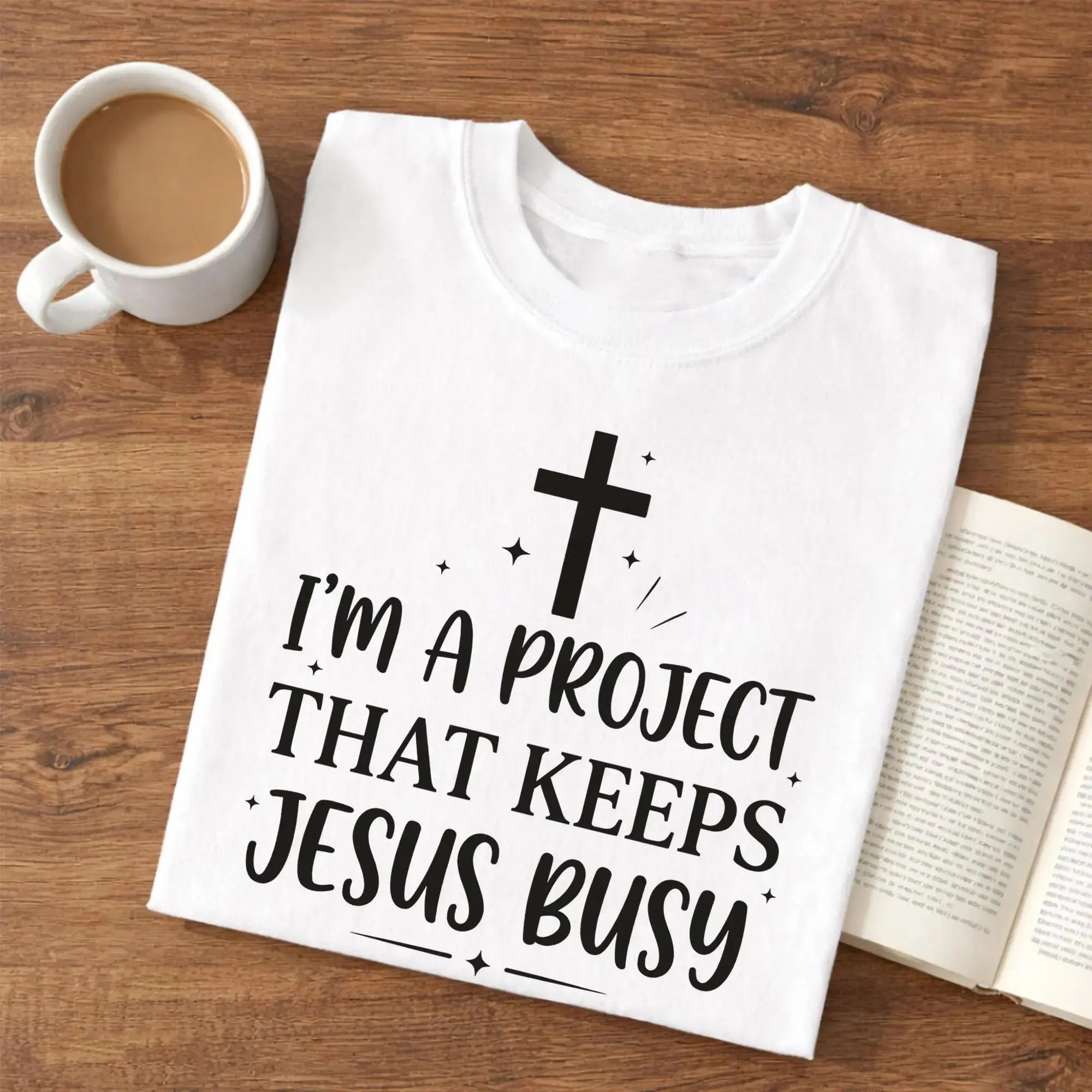 I'm A Project That Keeps Jesus Busy T-Shirt/Sweatshirt/Hoodie