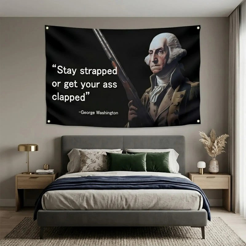 George Washington “Stay Strapped” Funny Wall Flag