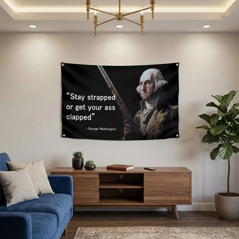 George Washington “Stay Strapped” Funny Wall Flag