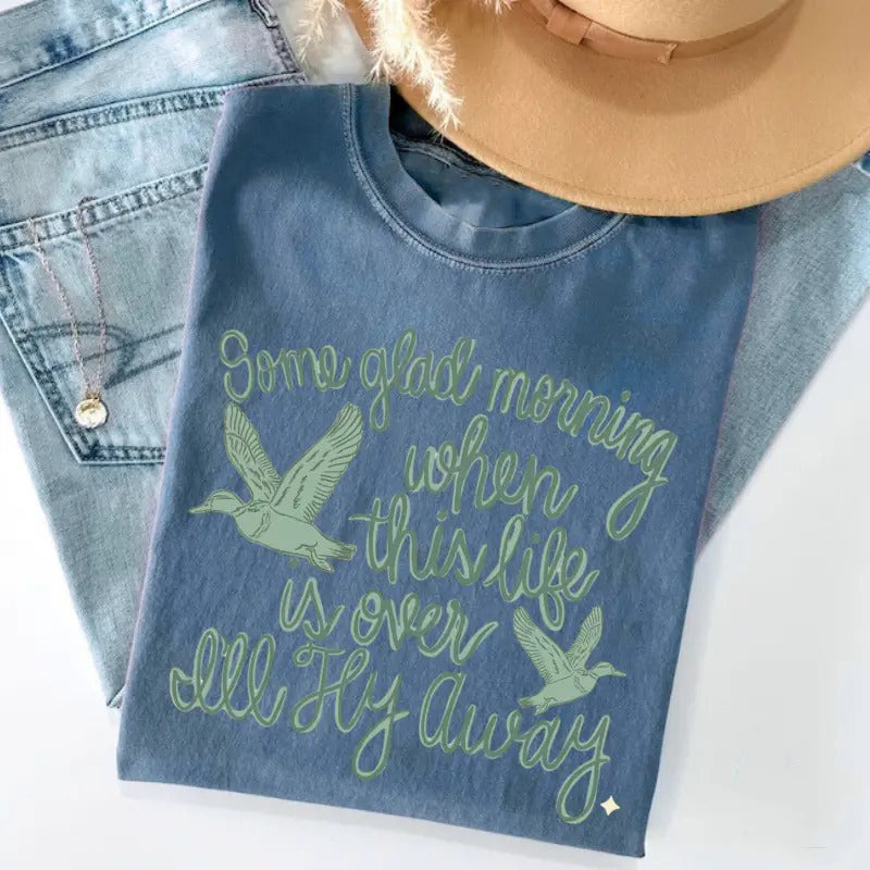 I’ll Fly Away Some Glad Morning Christian T-Shirt/Sweatshirt/Hoodie