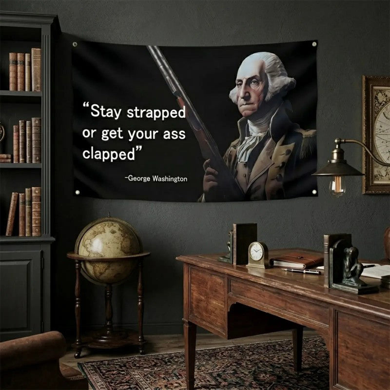 George Washington “Stay Strapped” Funny Wall Flag