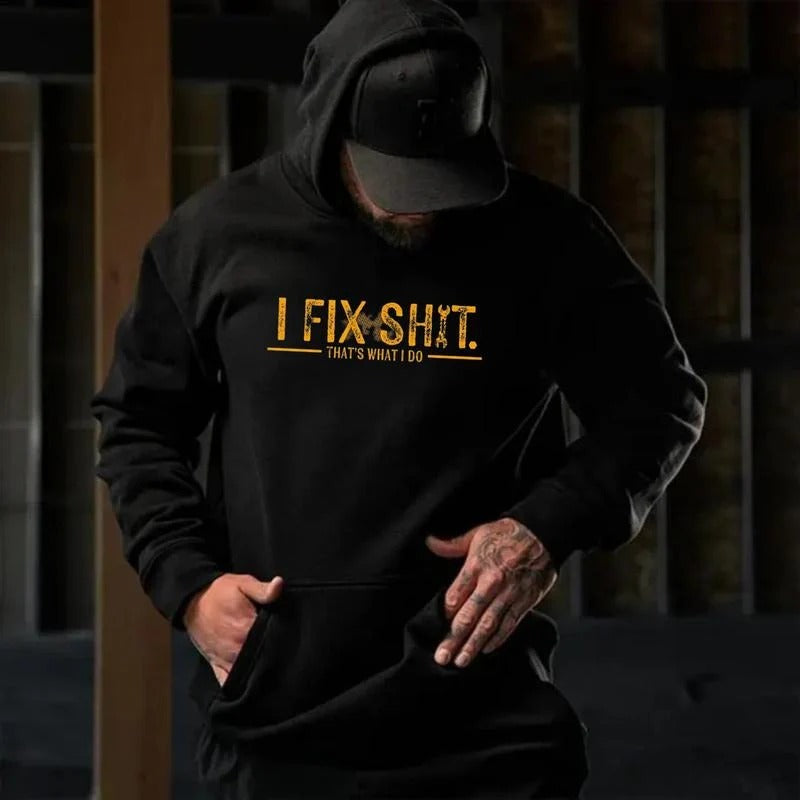 I Fix Sh*t That’s What I Do T-Shirt/Sweatshirt/Hoodie