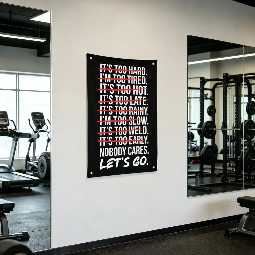 Nobody Cares Let's Go Gym Motivation Flag