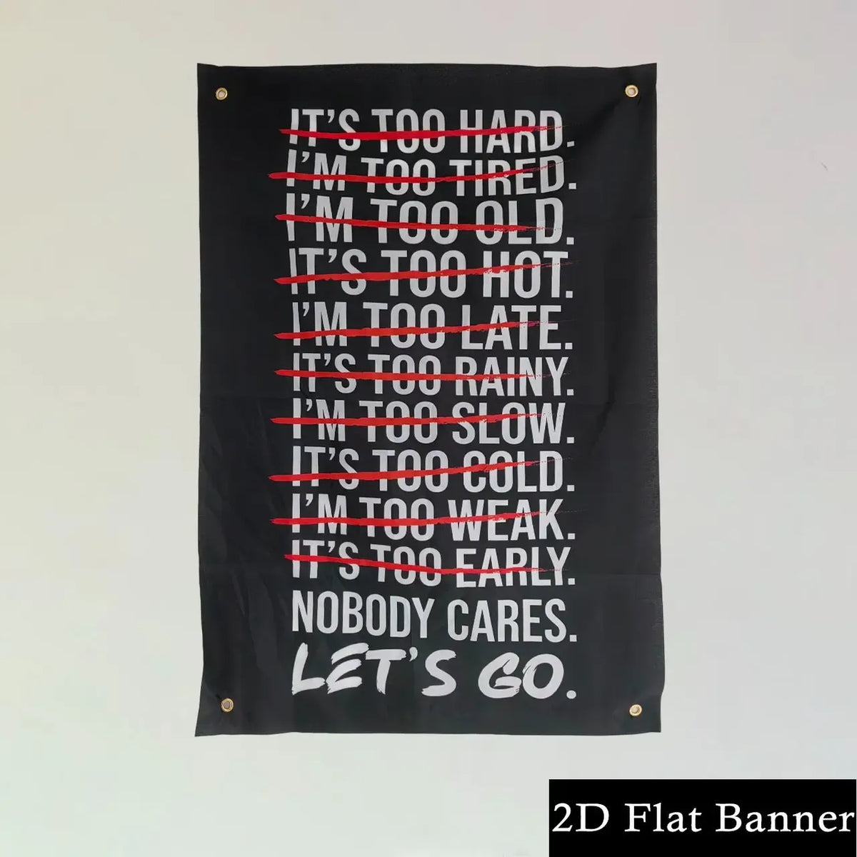 Nobody Cares Let's Go Gym Motivation Flag