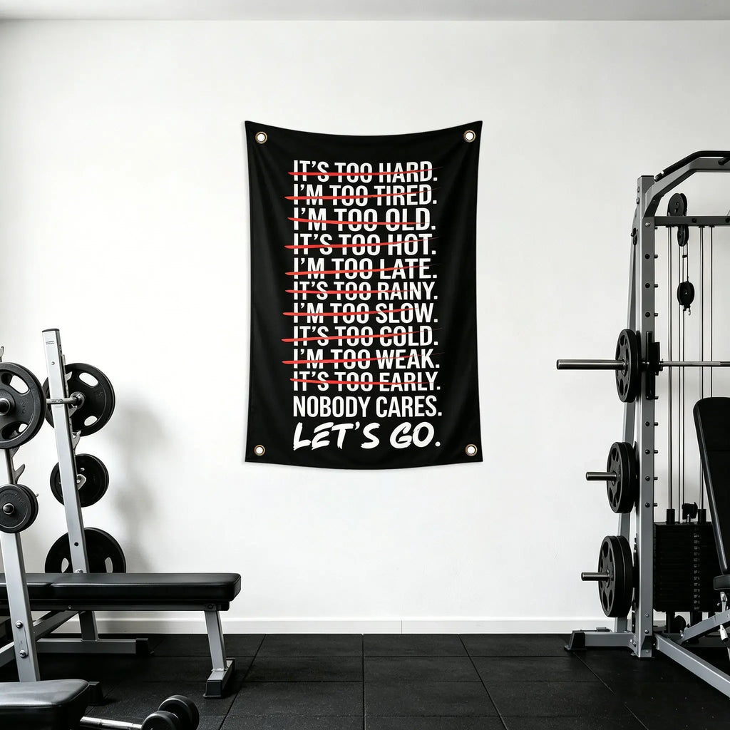 Nobody Cares Let's Go Gym Motivation Flag
