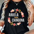 La Abuela Mas Chingona Spanish Grandma Floral Arch T-Shirt/Sweatshirt/Hoodie